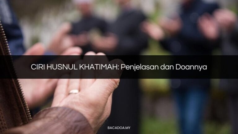 CIRI HUSNUL KHATIMAH Penjelasan Dan Doannya Baca Doa