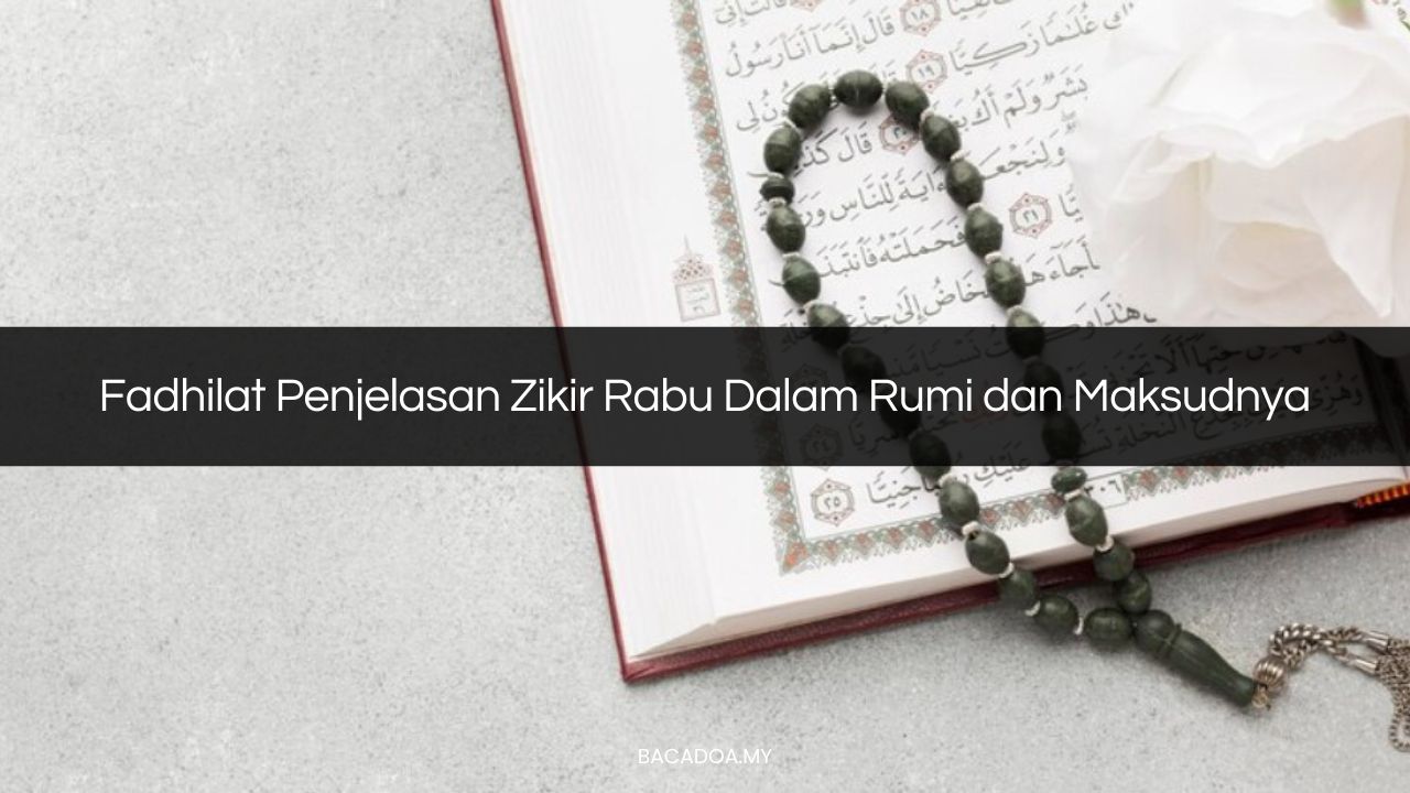 √ Fadhilat Penjelasan Zikir Rabu Dalam Rumi dan Maksudnya