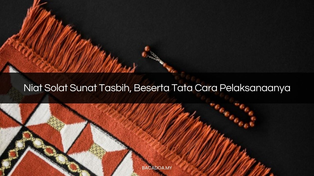 √ Niat Solat Sunat Tasbih, Beserta Tata Cara Pelaksanaanya