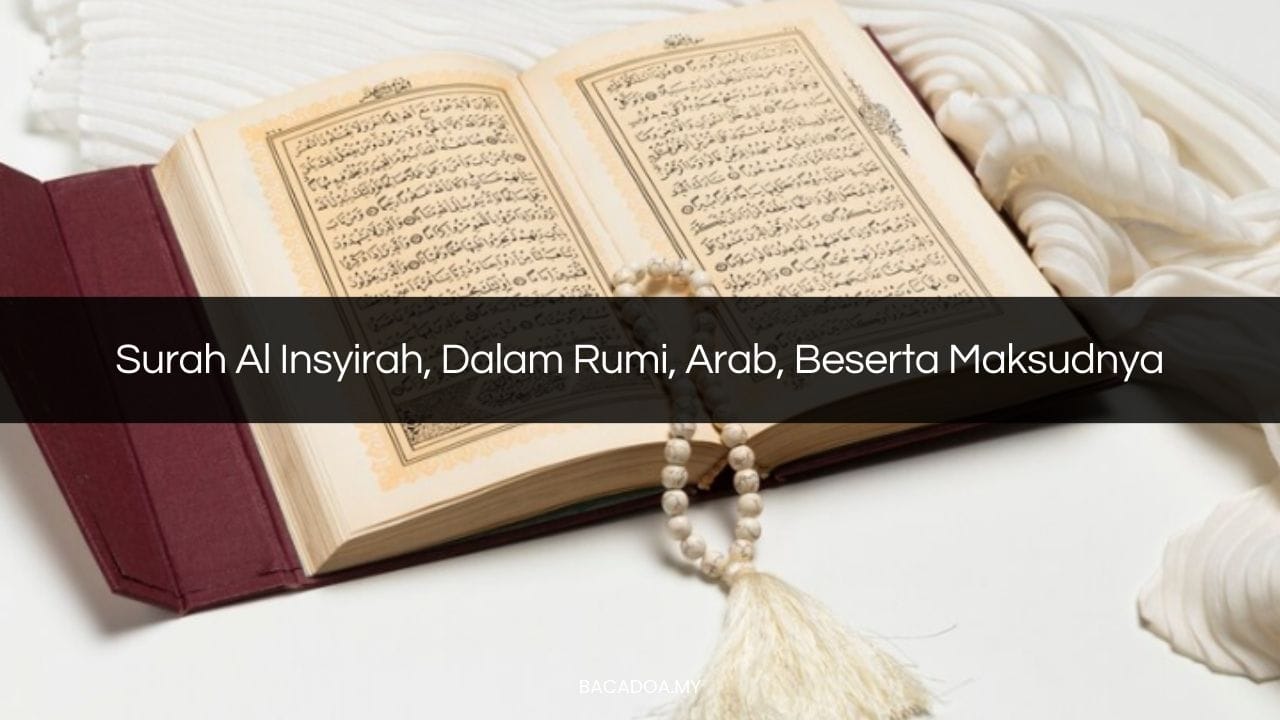 √ Surah Al Insyirah, Dalam Rumi, Arab, Beserta Maksudnya – Baca Doa